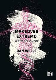 Makeover extremo - Dan Wells