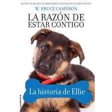 La razón de estar contigo: La historia de Ellie  W. Bruce Cameron