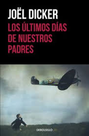 Los últimos días de nuestros padres - Joel Dicker