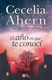 El año que te conocí - Cecilia Ahern