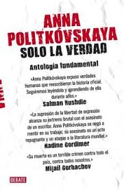 Solo la verdad - Anna Politkovskaya