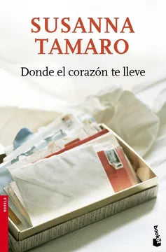 Donde el corazón te lleve - Susanna Tamaro