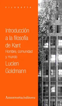 Introducción a la Filosofía de Kant - Lucien Goldmann