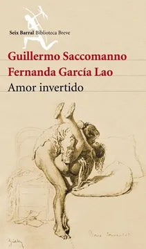 Amor invertido - Guillermo Saccomanno y Fernanda García Lao