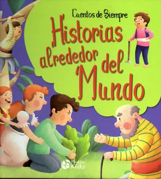 Historias alrededor del Mundo - Cuentos de siempre