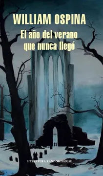 El año del verano que nunca llegó - William Ospina