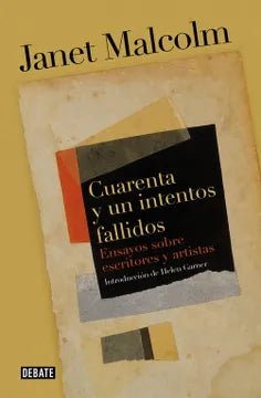 Cuarenta y unos intentos fallidos - Janet Malcom