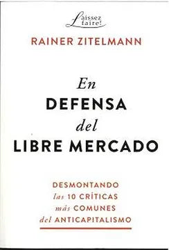 En Defensa del Libre Mercado - Rainer Zitelamnn