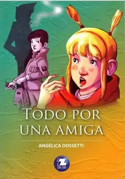 Todo por una Amiga - Angélica Dossetti