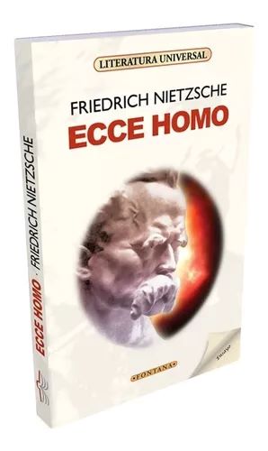 Ecce Homo - Friedrich Nietzsche