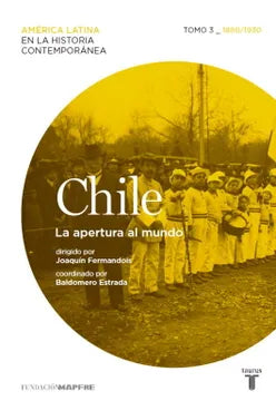 Chile La Apertura al Mundo tomo 3 - Baldomero Estrada