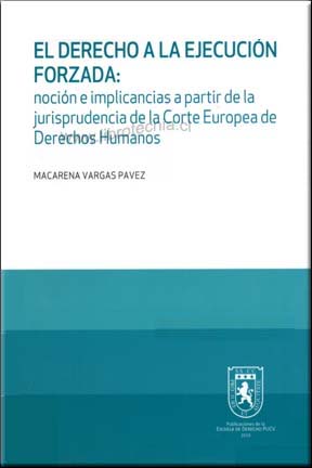 El Derecho a la Ejecución Forzada - Macarena Vargas Pavez