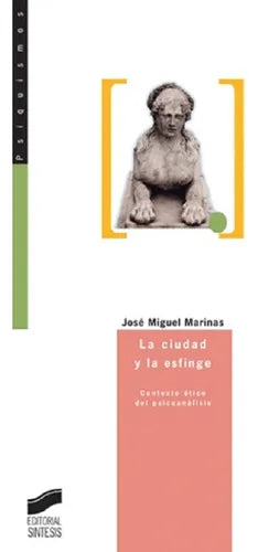 La Ciudad Y la Esfinge - Jose miguel Marinas