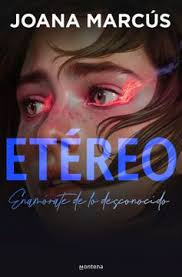 Etéreo enamórate de lo desconocido - Joana Marcus