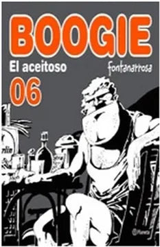 Boogie El Aceitoso 06 - Fontanarrosa