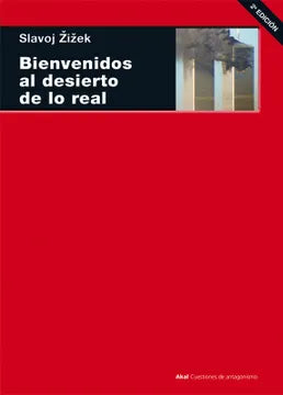 Bienvenidos al Desierto de lo Real - Slavoj Zizek