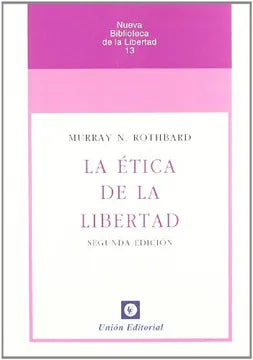 La Ética de la Libertad - Murray N. Rothbard