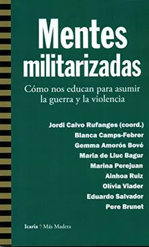 Mentes Militarizadas - Jordi Cakvo Rufanges (coord.)