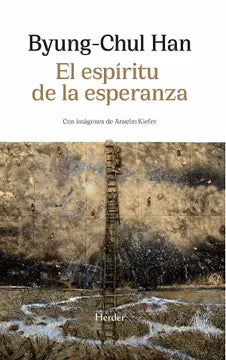 El Espíritu de la Esperanza - Byung Chul Han