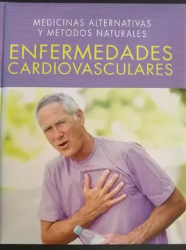 Enfermedades cardiovasculares: Medicinas alternativas y métodos naturales