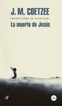 La muerte de Jesús - J.M. Coetzee