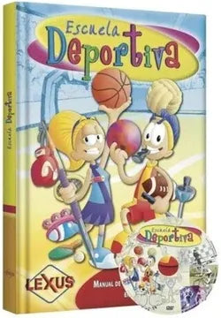 Escuela Deportiva: Manual de consulta y desarrollo didáctico en Educación Física