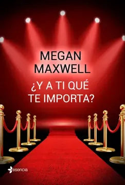 ¿Y a ti que te importa? - Megan Maxwell