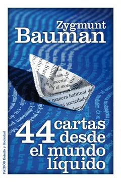 44 Cartas desde el Mundo Líquido - Zygmunt Bauman