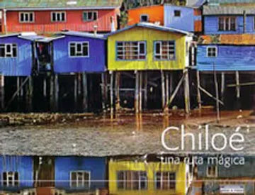 Chiloe una ruta mágica