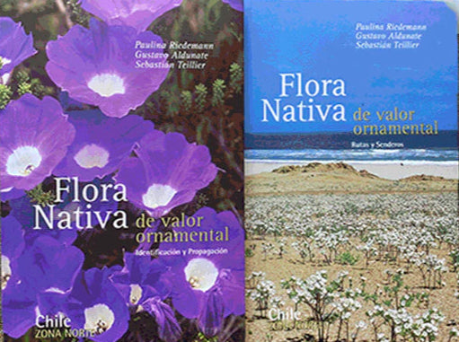 Pack de Flora nativa de valor ornamental: Zona norte - Paulina Riedemann, Gustavo Aldunate y Sebastián Tiellier