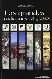 Las grandes tradiciones religiosas - Joan Elias Matas