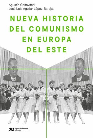 Nueva Historia del Comunismo en Europa del Este - Agustín Cosovschi