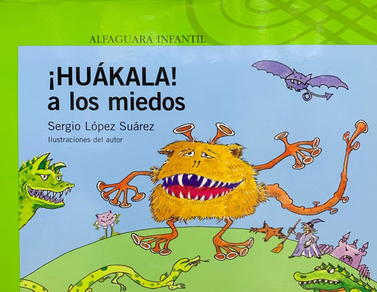 ¡Huákala! a los miedos - Sergio López Suárez