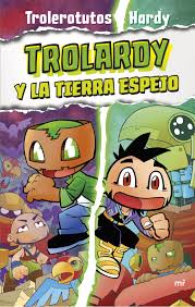 Trolardy y la tierra espejo - Trolerotutos y Hardy