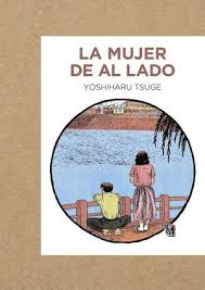 La Mujer de Al Lado - Yoshiharu Tsuge