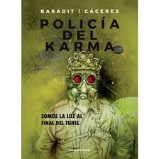 Policía del Karma somos la luz al final del túnel - Baradit y Cáceres