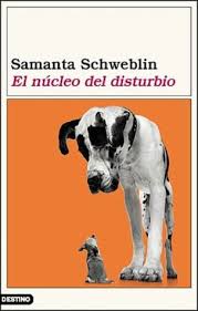 El Nucleo del Disturbio - Samanta Schweblin