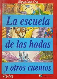 La Escuela de las Hadas y Otros Cuentos - Blanca Santa Cruz