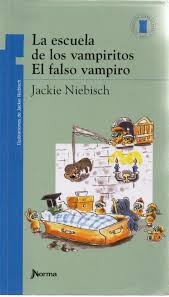 La escuela de los vampiritos : el falso vampiro - Jackie Niebisch