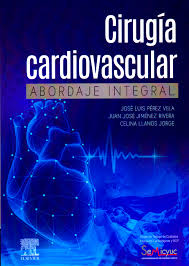 Cirugía cardiovascular abordaje integral - José Luis Pérez y otros