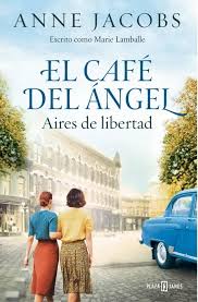 El café del ángel: Hijas de la esperanza - Anne Jacobs