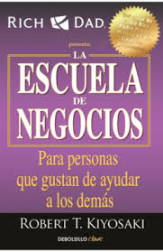 La escuela de negocios que gustan de ayudar a los demás - Robert T. Kiyosaki