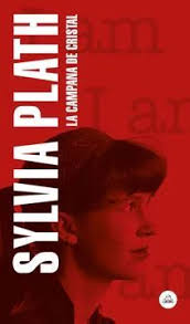 La campana de cristal - Sylvia Plath