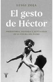 El gesto de Héctor -Luigi Zoja