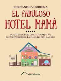 El fabuloso hotel mamá - Fernando Vigorena