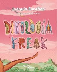 Dinología freak - Joaquín Barañao