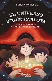 El universo según Carlota: agujeros negros y explosiones estelares - Teresa Paneque