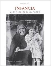 Infancia: vida y cultura mapuche - Inez Hilger