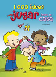 1000 ideas para jugar fuera de casa