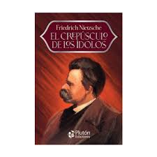 El Crepusculo de Los Idolos - Fredrich Nietzsche